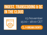 Ingest, Transcoding and QC in the cloud // x-dream.events